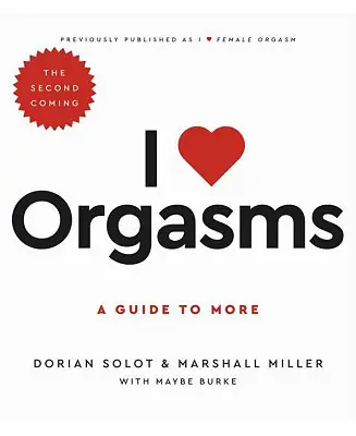 Premium I Love Orgasms- A Guide to More by Dorian Solot